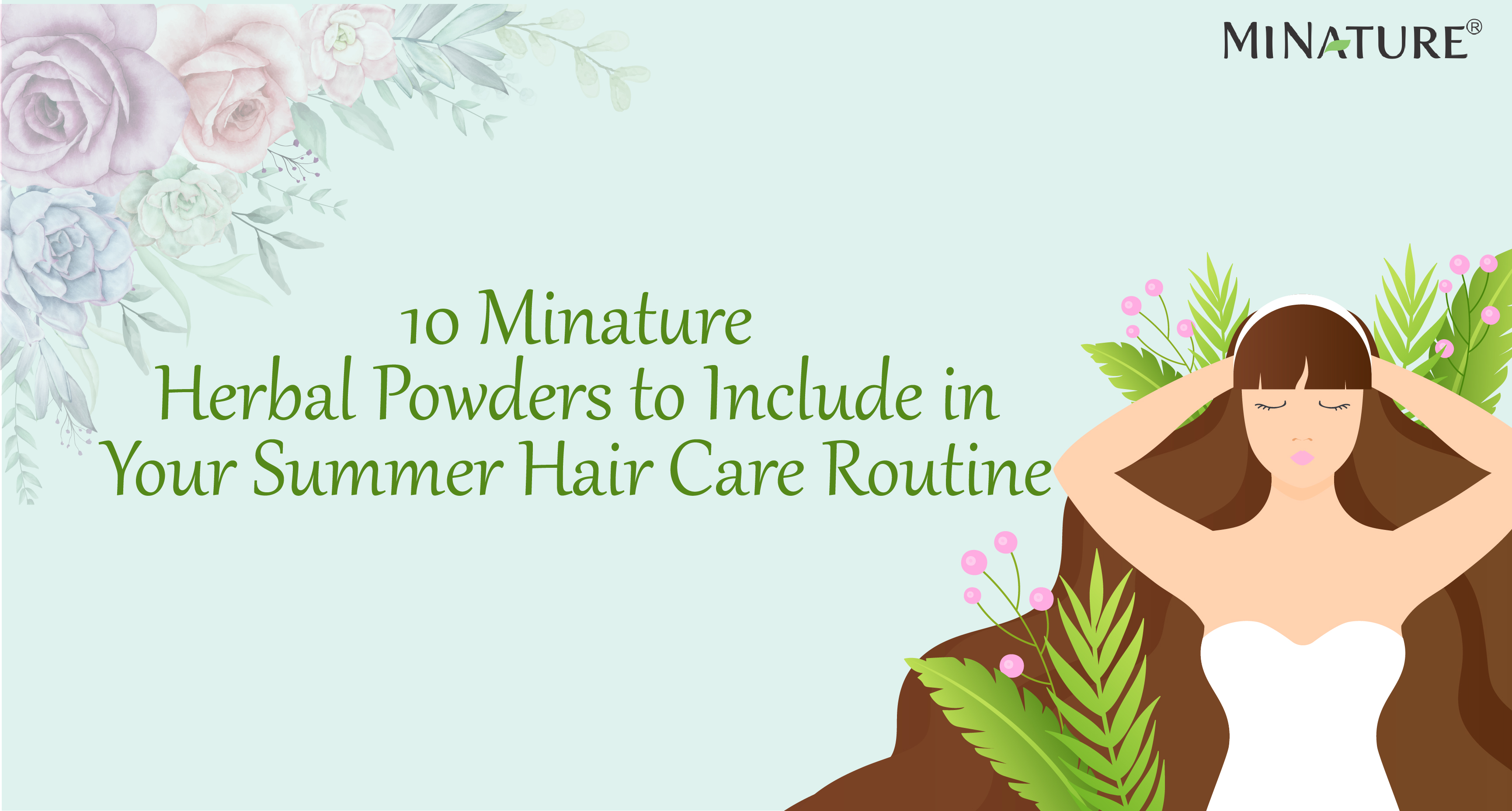 10 MINATURE Herbal Powders to include in your summer Hair Care Routine