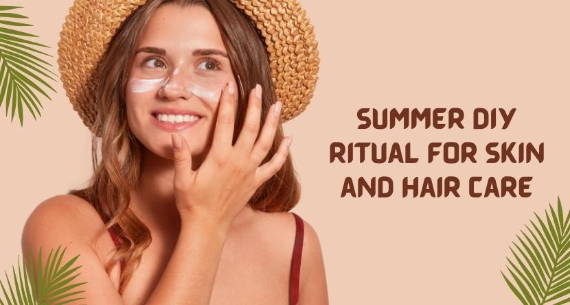 Summer DIY Ritual for Skin and Haircare